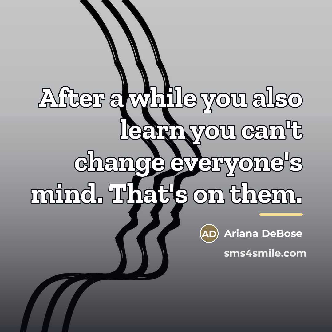 “After a while you also learn you can't change everyone's…” quote by Ariana DeBose