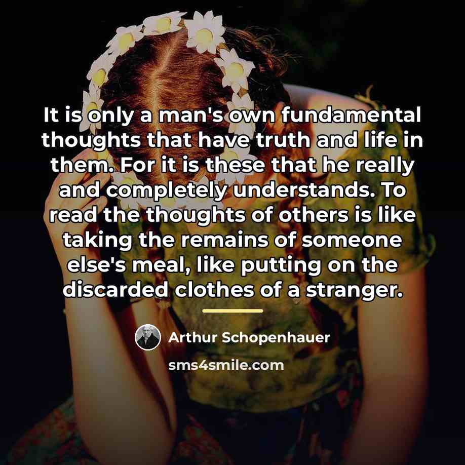 “It is only a man's own fundamental thoughts that have…” quote by Arthur Schopenhauer