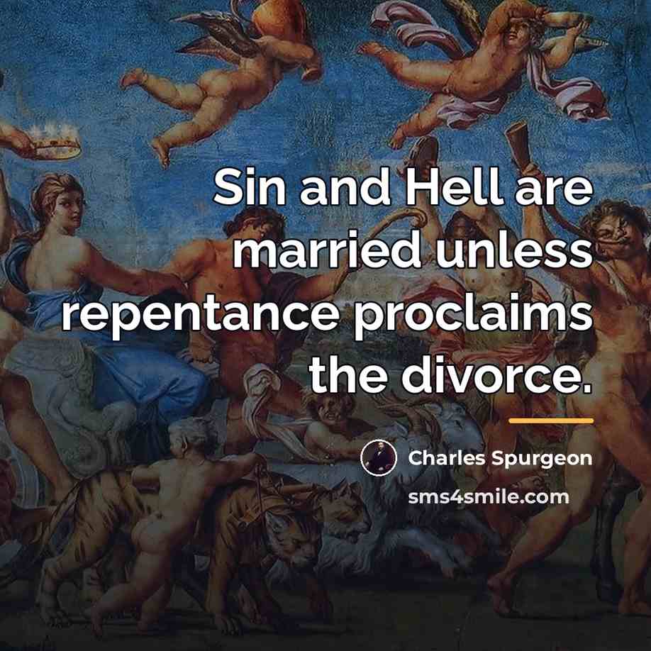 “Sin and Hell are married unless repentance proclaims the divorce.…” quote by Charles Spurgeon