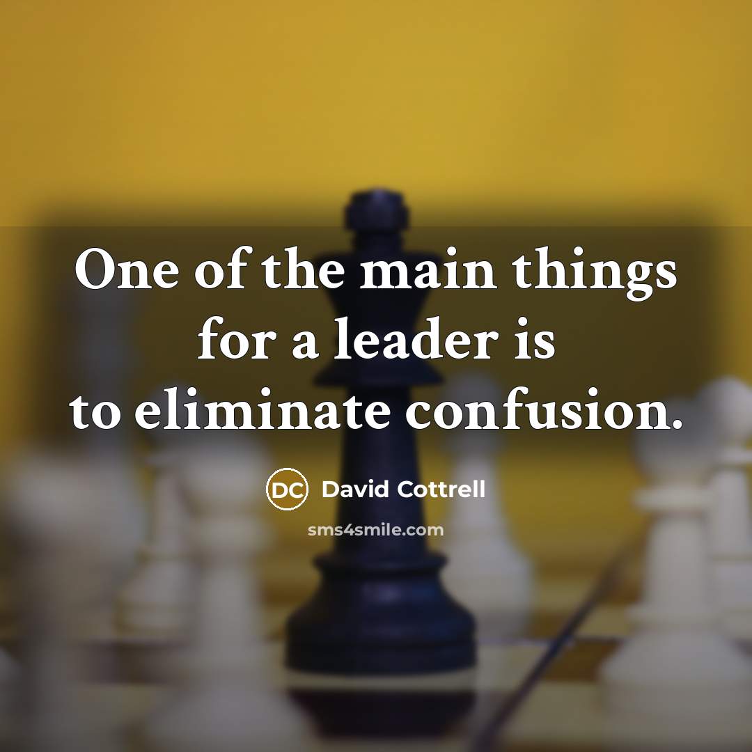 “One of the main things for a leader is to…” quote by David Cottrell
