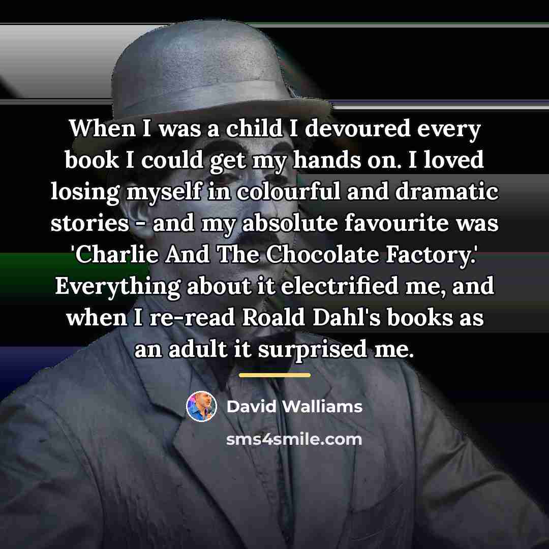 “When I was a child I devoured every book I…” quote by David Walliams