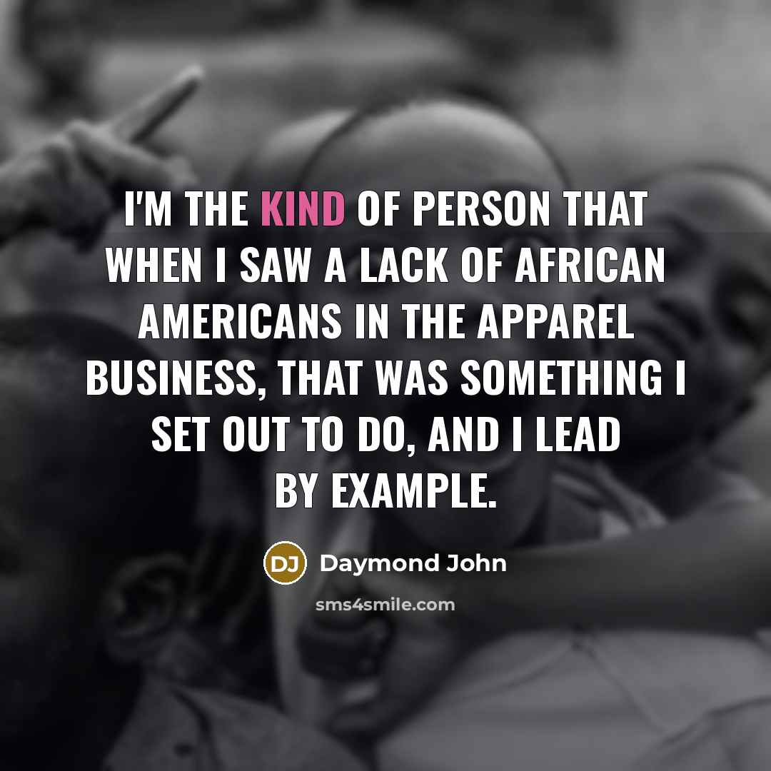 “I'm the kind of person that when I saw a…” quote by Daymond John