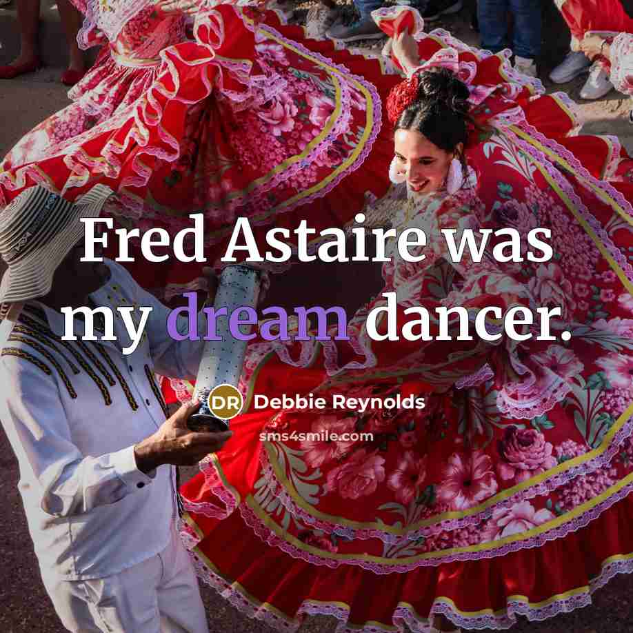 “Fred Astaire was my dream dancer.…” quote by Debbie Reynolds