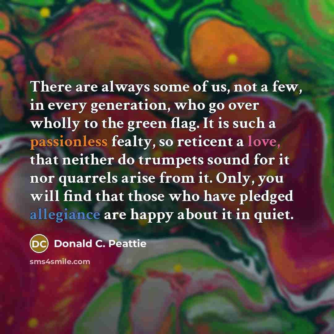 “There are always some of us, not a few, in…” quote by Donald C. Peattie