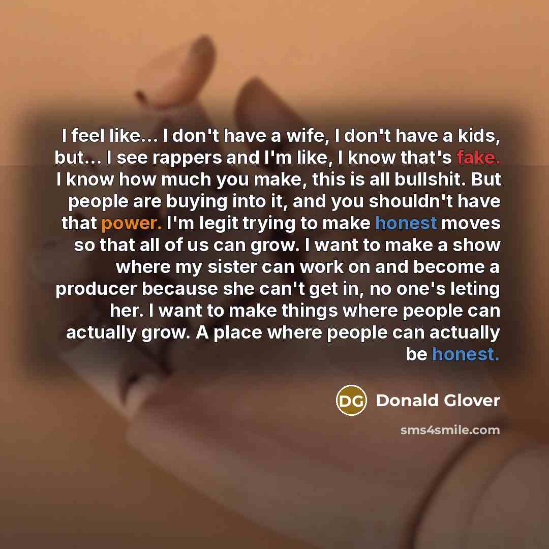 “I feel like... I don't have a wife, I don't…” quote by Donald Glover