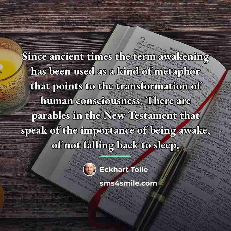 “Since ancient times the term awakening has been used as…” quote by Eckhart Tolle