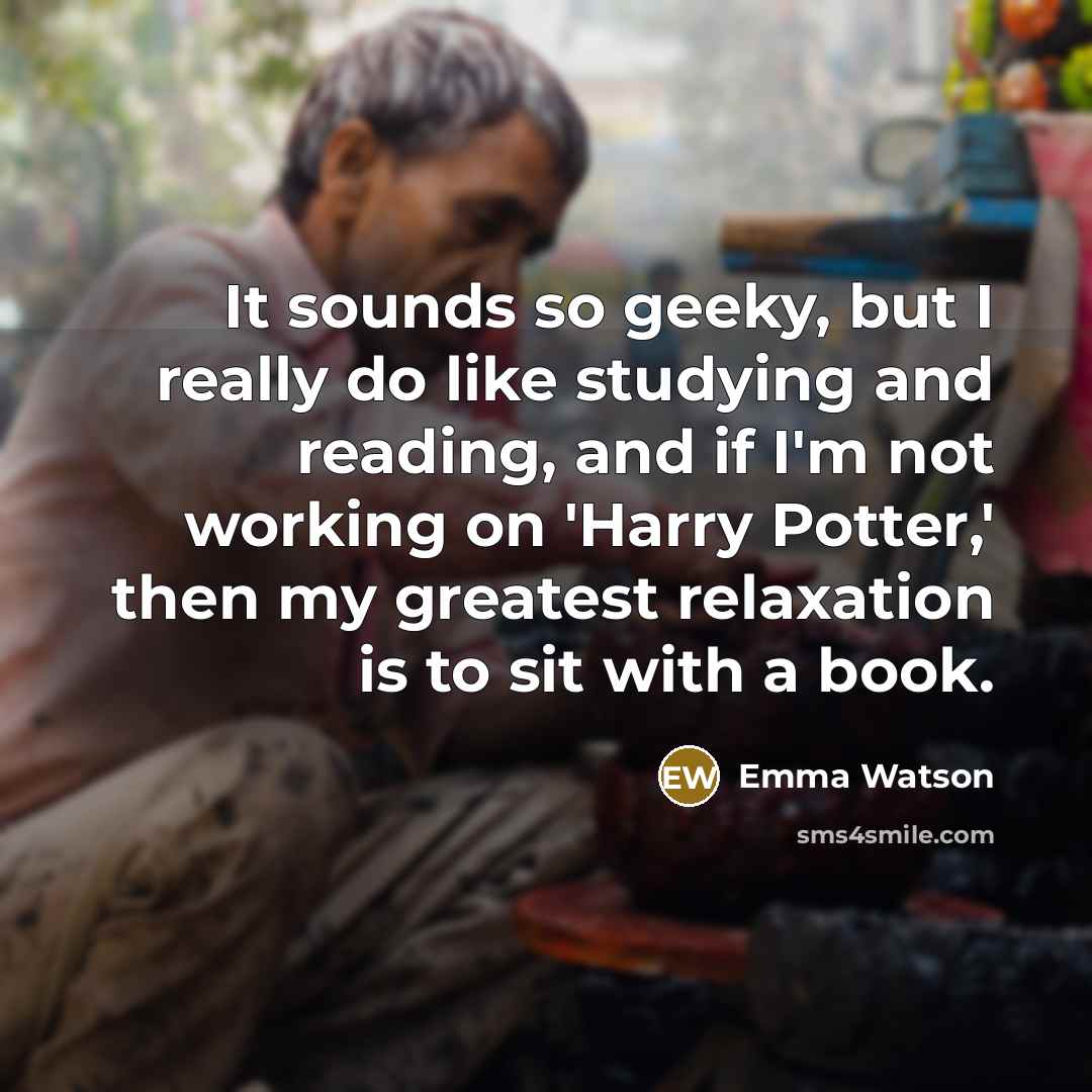 “It sounds so geeky, but I really do like studying…” quote by Emma Watson
