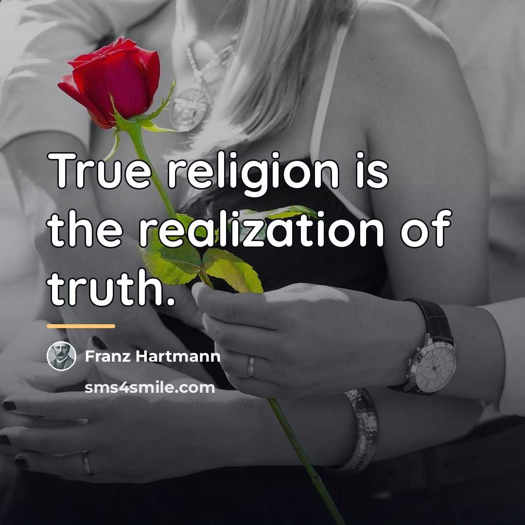 “True religion is the realization of truth.…” quote by Franz Hartmann