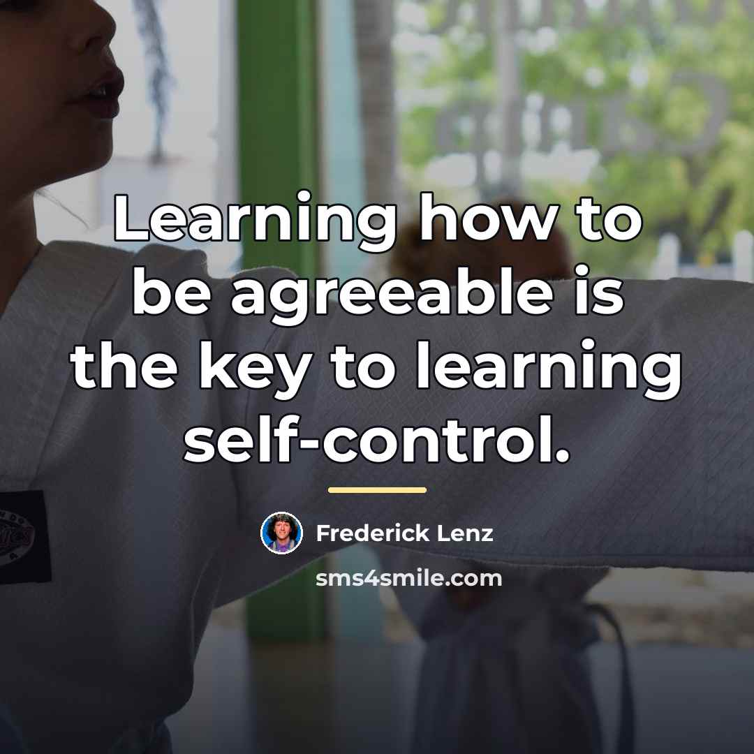 “Learning how to be agreeable is the key to learning…” quote by Frederick Lenz