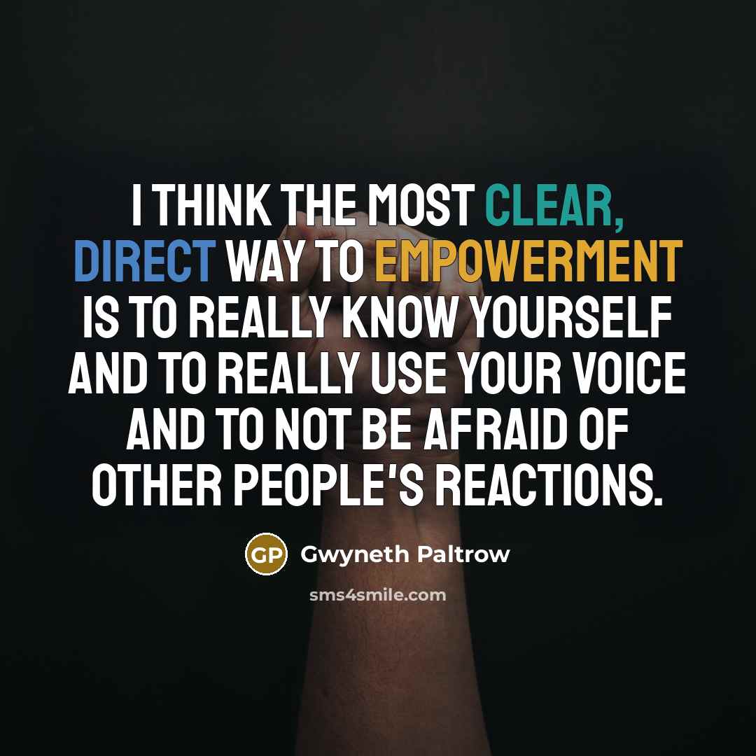 “I think the most clear, direct way to empowerment is…” quote by Gwyneth Paltrow