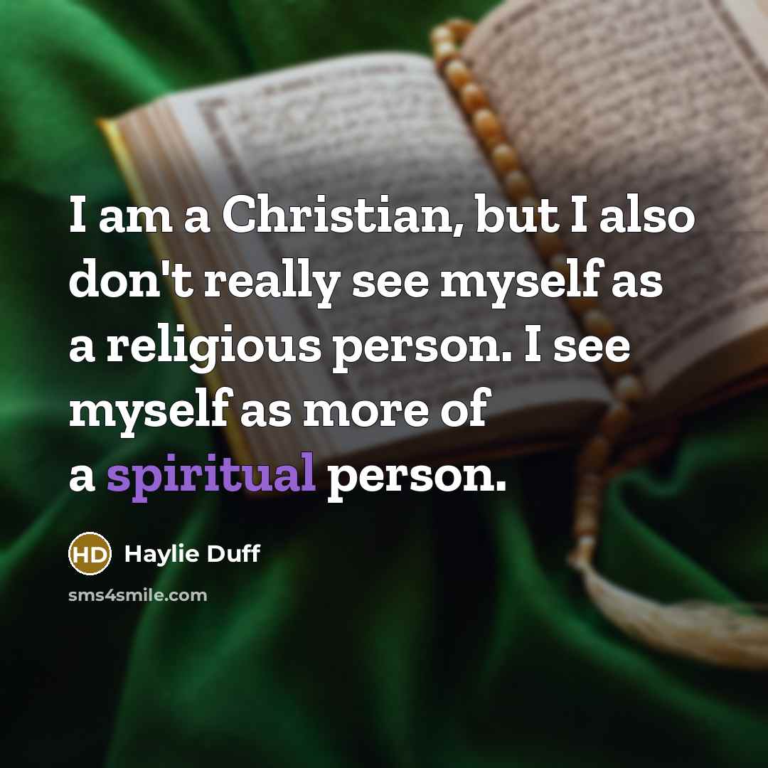 “I am a Christian, but I also don't really see…” quote by Haylie Duff
