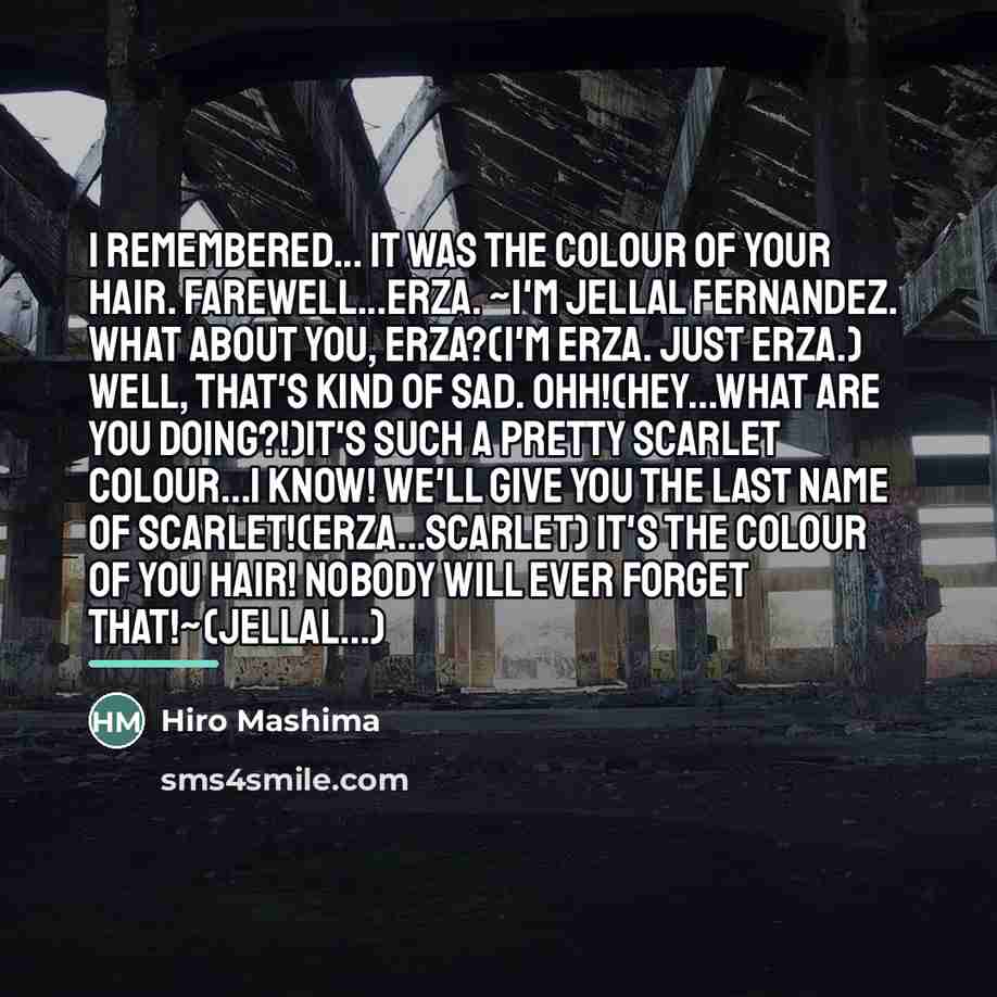 “I remembered... It was the colour of your hair. Farewell...Erza.…” quote by Hiro Mashima