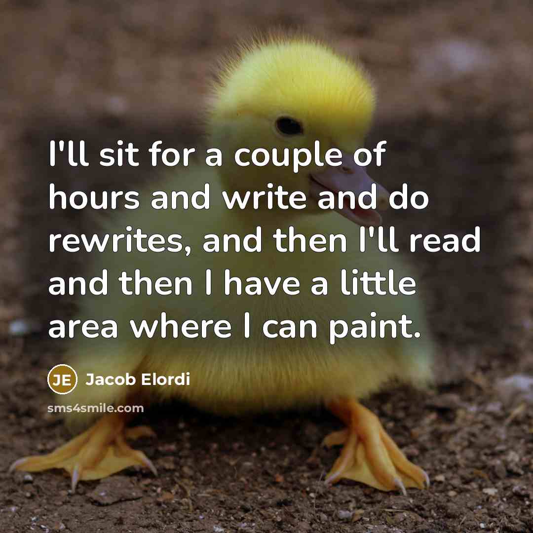 “I'll sit for a couple of hours and write and…” quote by Jacob Elordi