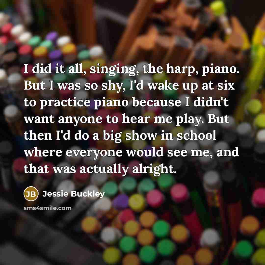 “I did it all, singing, the harp, piano. But I…” quote by Jessie Buckley