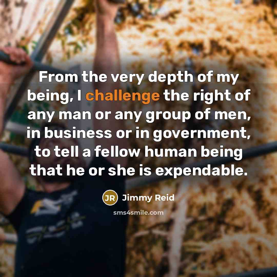 “From the very depth of my being, I challenge the…” quote by Jimmy Reid