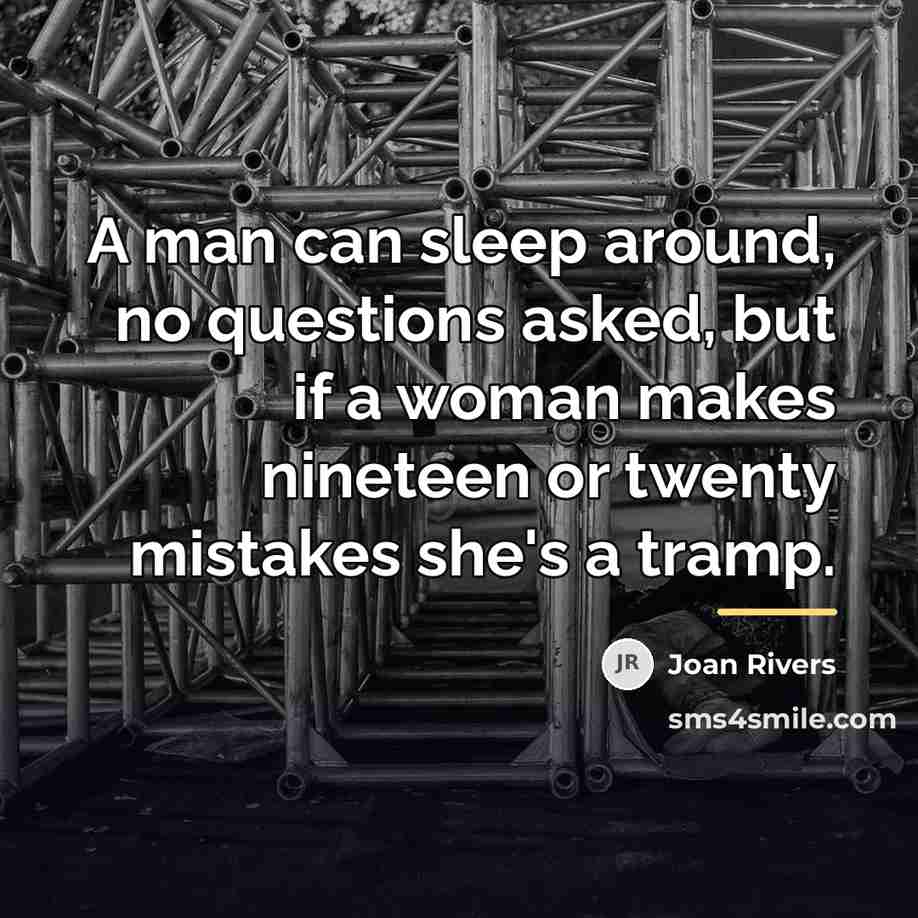“A man can sleep around, no questions asked, but if…” quote by Joan Rivers