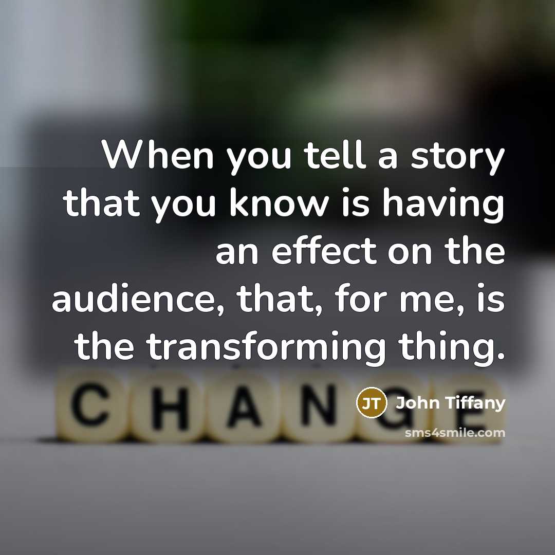 “When you tell a story that you know is having…” quote by John Tiffany