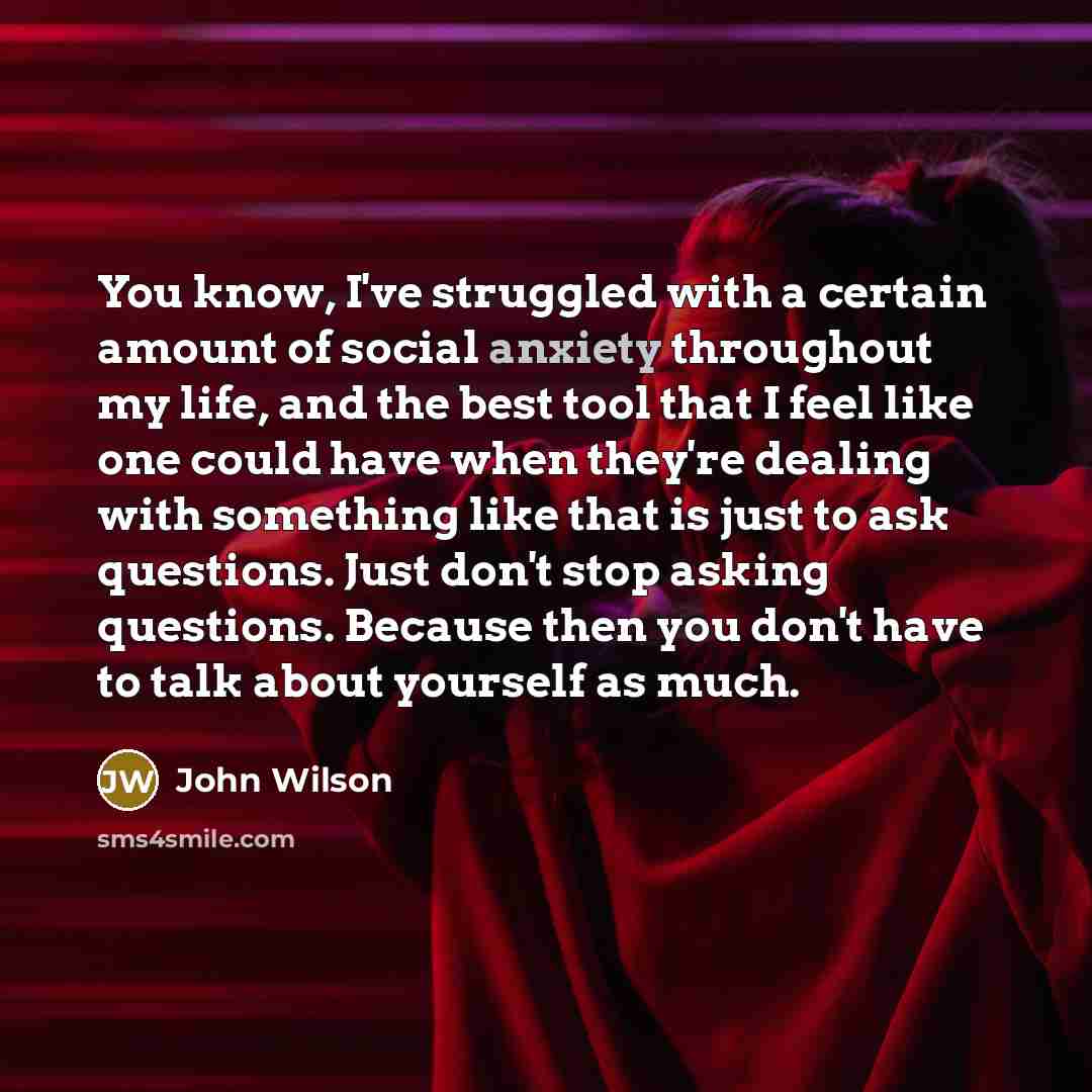 “You know, I've struggled with a certain amount of social…” quote by John Wilson