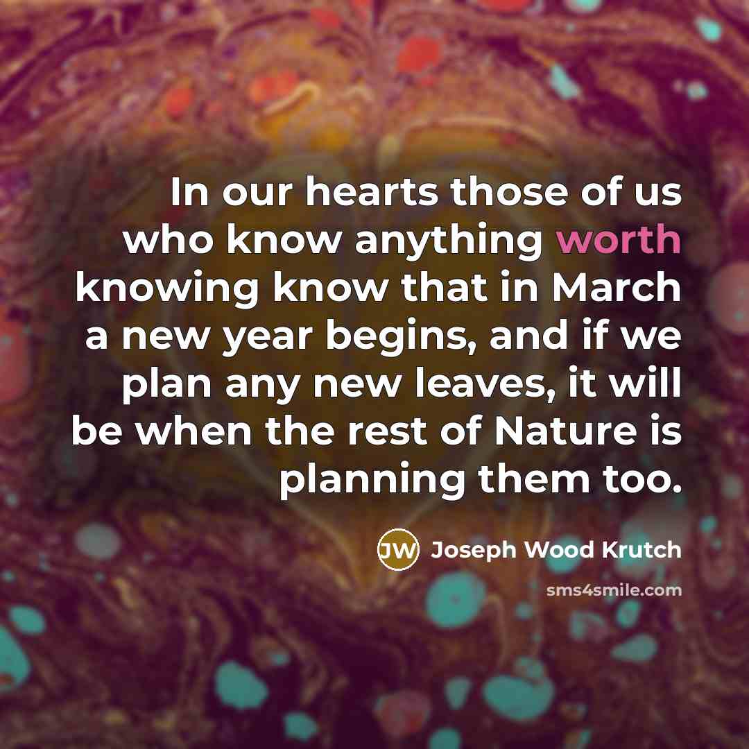 “In our hearts those of us who know anything worth…” quote by Joseph Wood Krutch