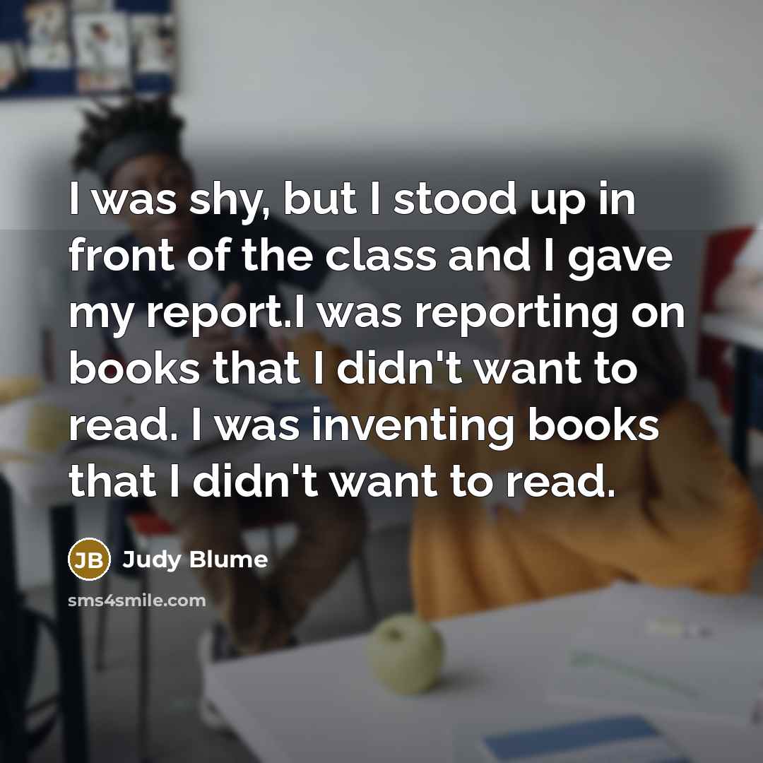 “I was shy, but I stood up in front of…” quote by Judy Blume