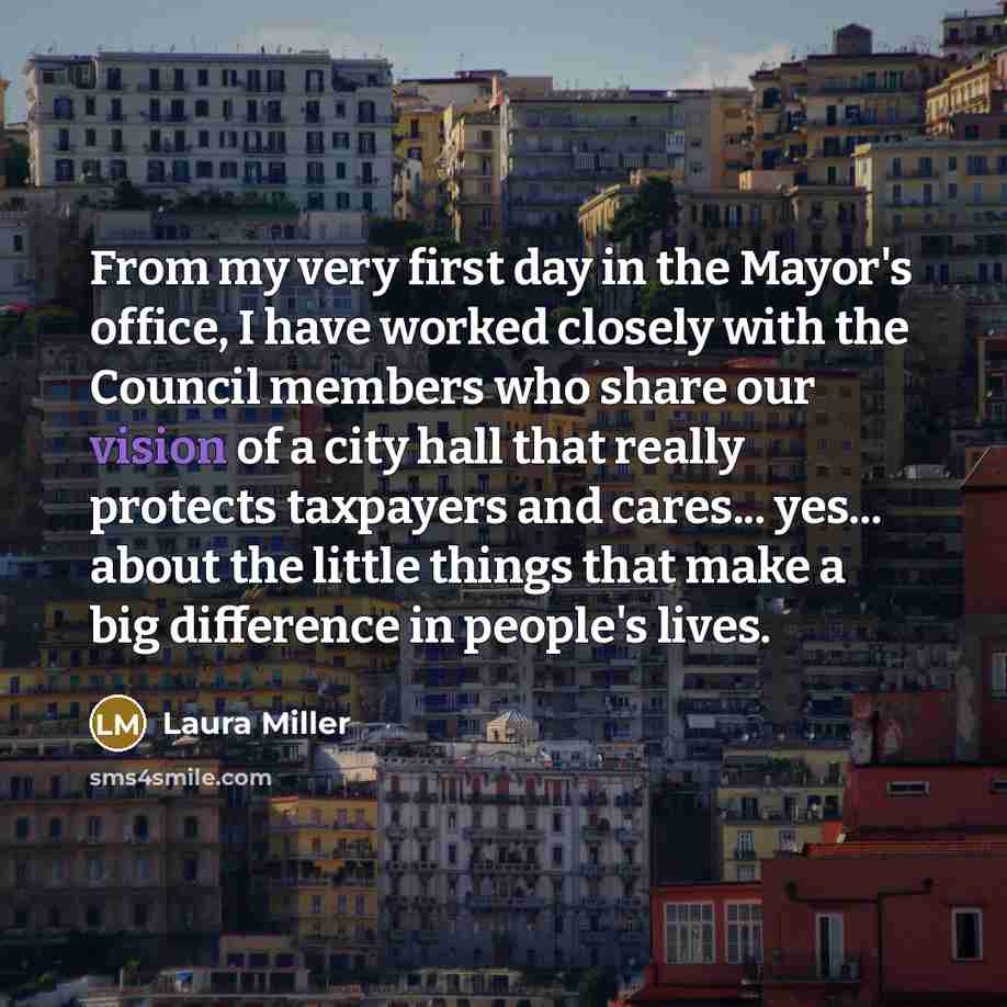 “From my very first day in the Mayor's office, I…” quote by Laura Miller