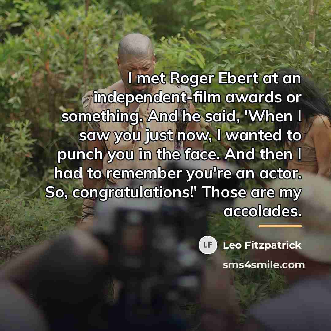 “I met Roger Ebert at an independent-film awards or something.…” quote by Leo Fitzpatrick