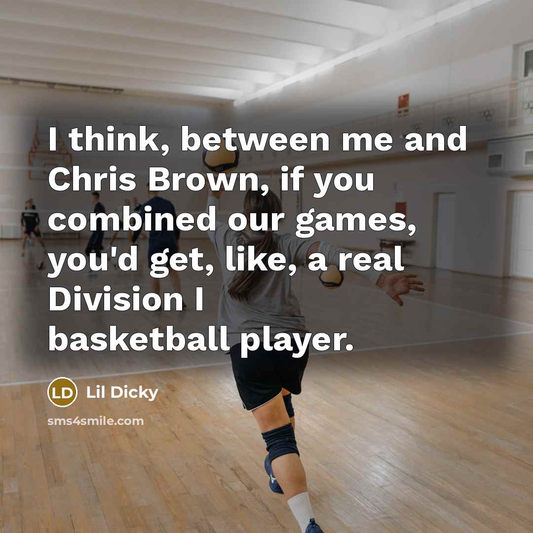 “I think, between me and Chris Brown, if you combined…” quote by Lil Dicky