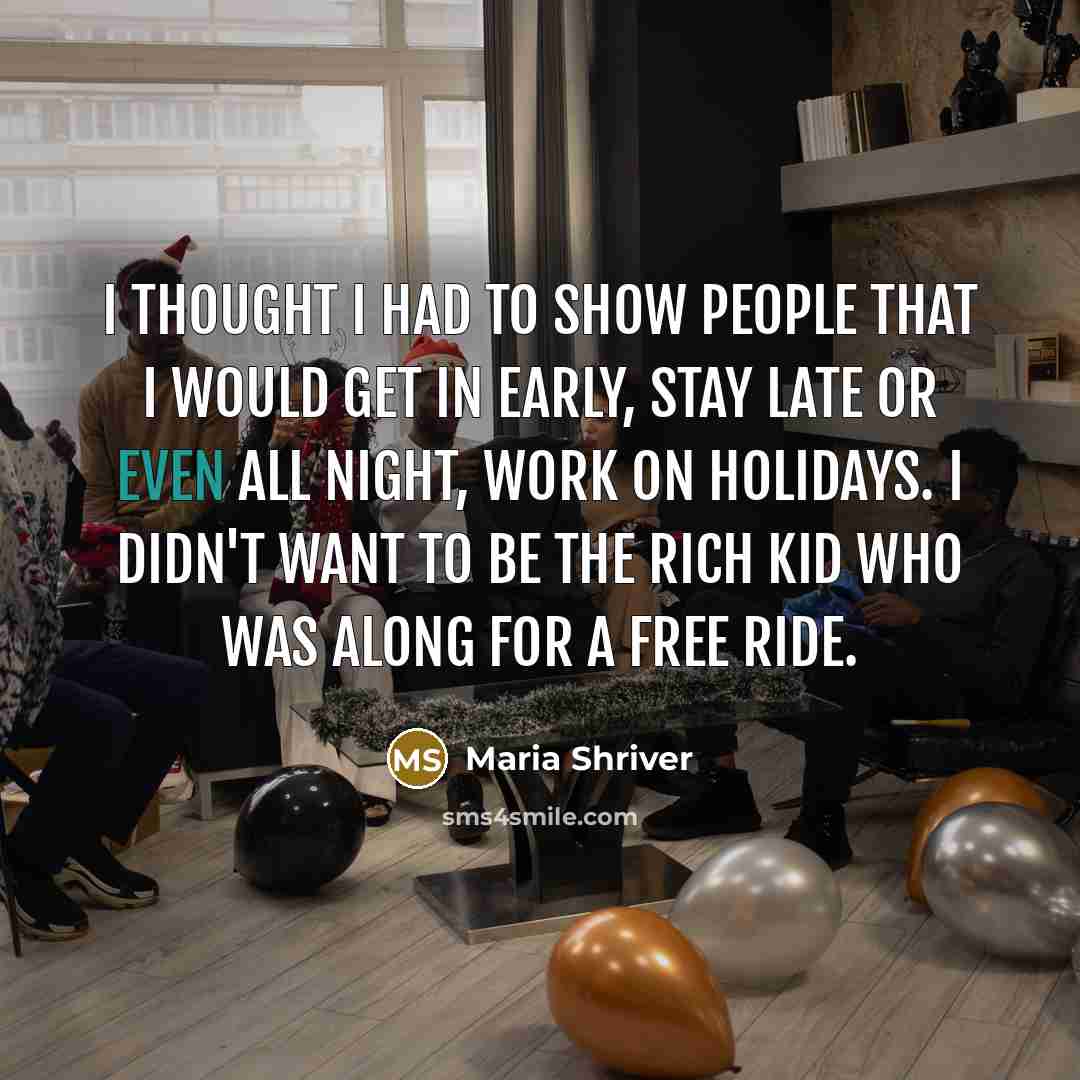 “I thought I had to show people that I would…” quote by Maria Shriver