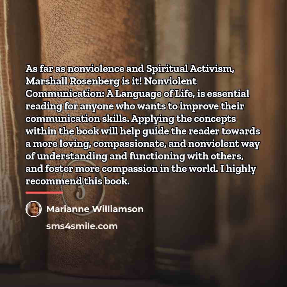 “As far as nonviolence and Spiritual Activism, Marshall Rosenberg is…” quote by Marianne Williamson