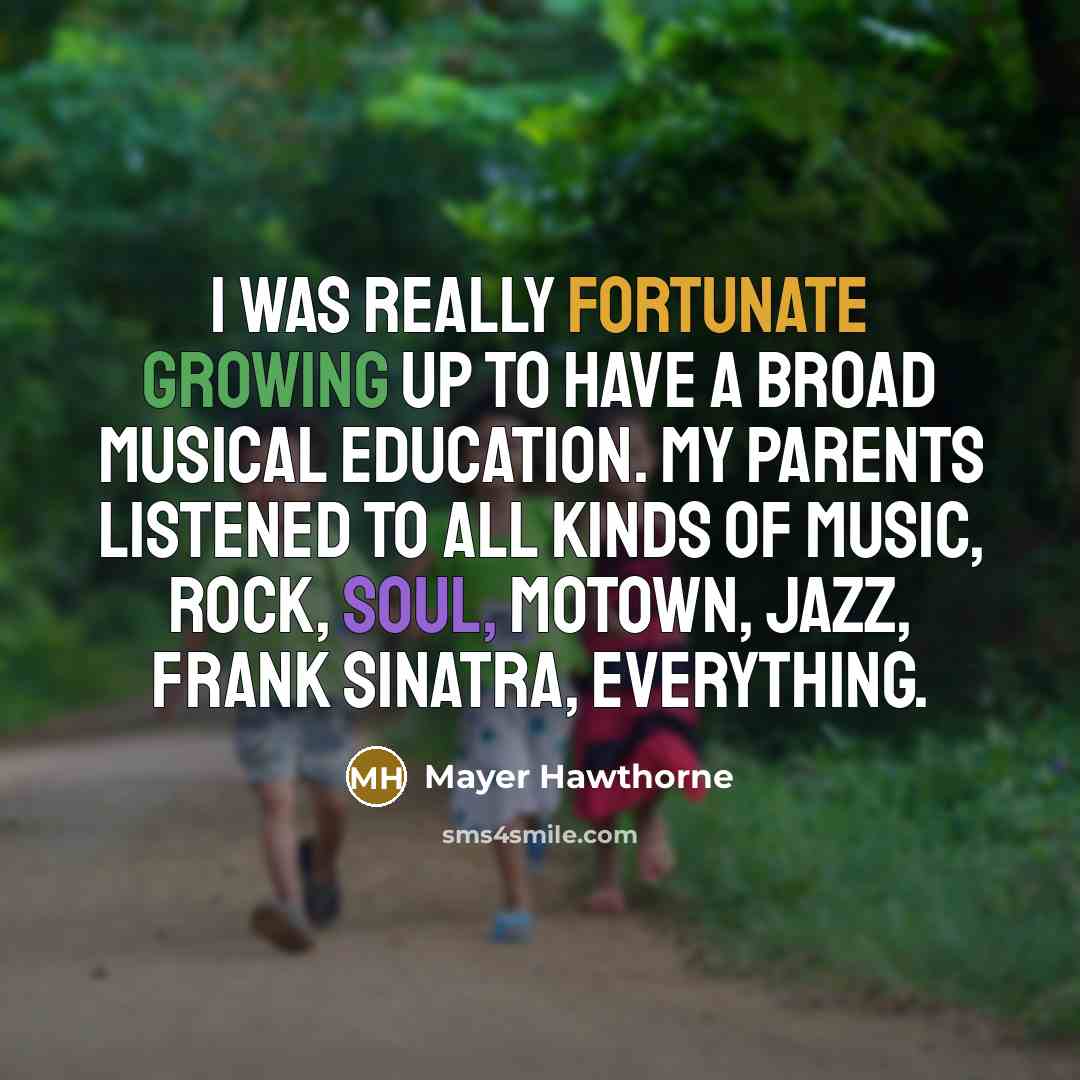 “I was really fortunate growing up to have a broad…” quote by Mayer Hawthorne