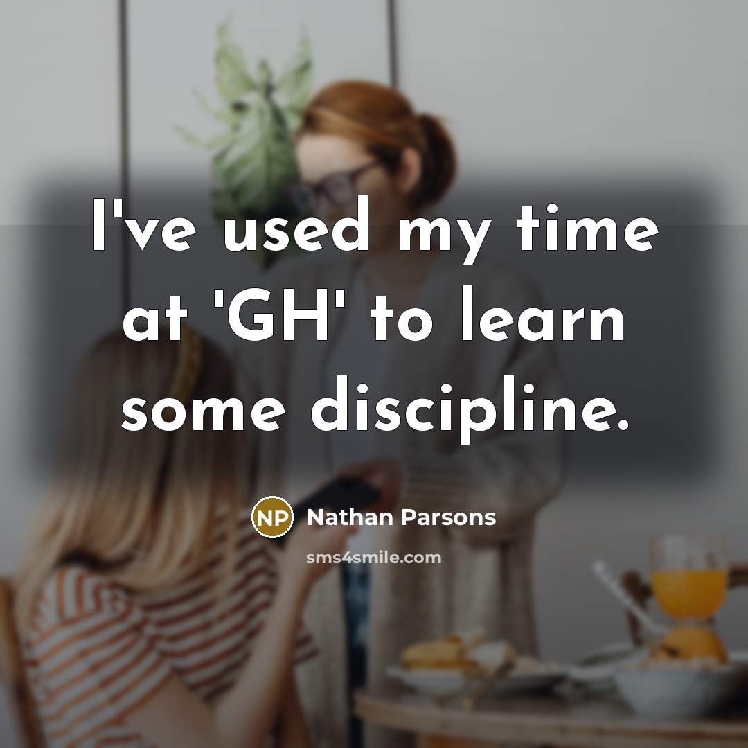 “I've used my time at 'GH' to learn some discipline.…” quote by Nathan Parsons
