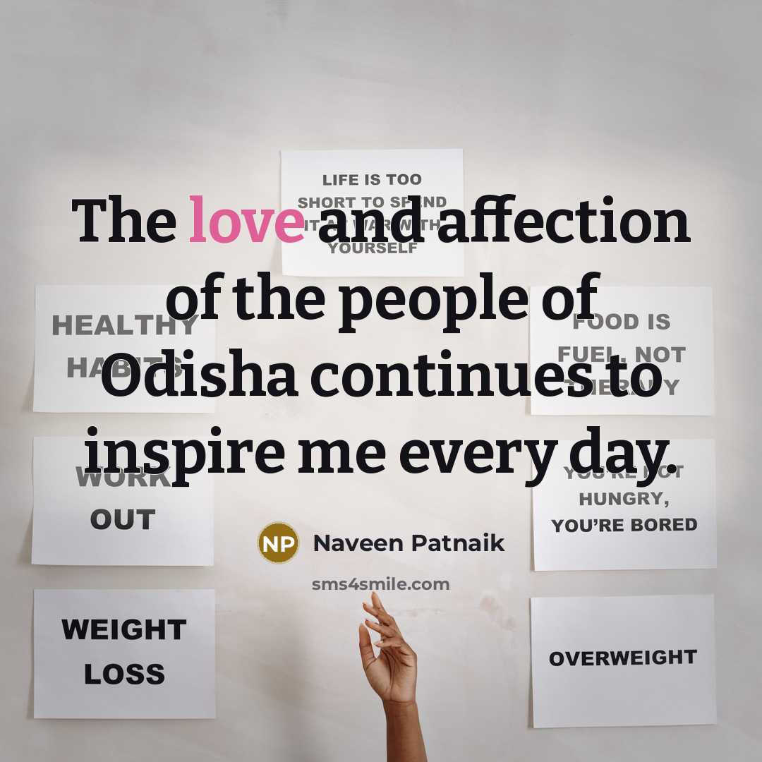 “The love and affection of the people of Odisha continues…” quote by Naveen Patnaik