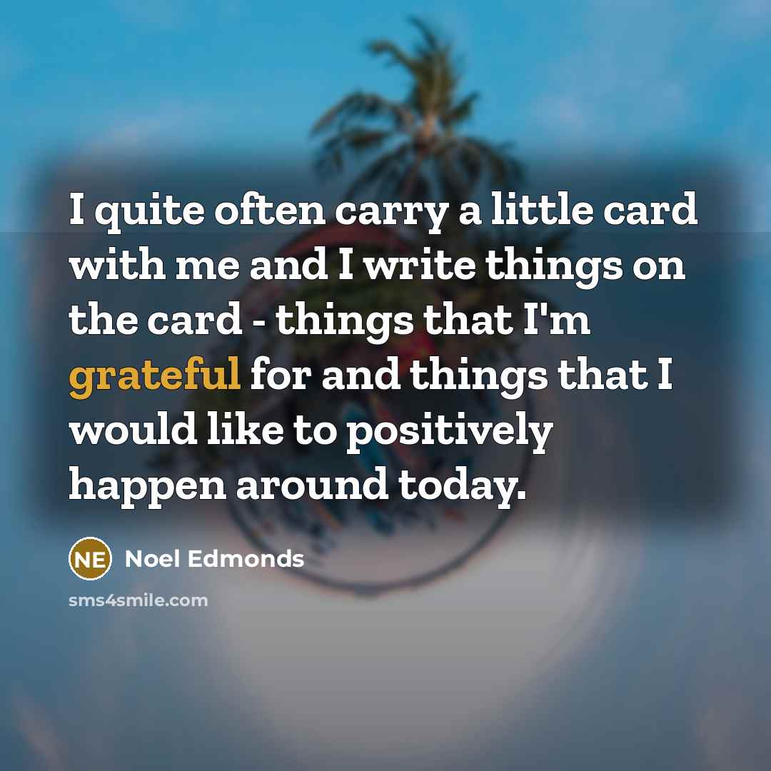 “I quite often carry a little card with me and…” quote by Noel Edmonds