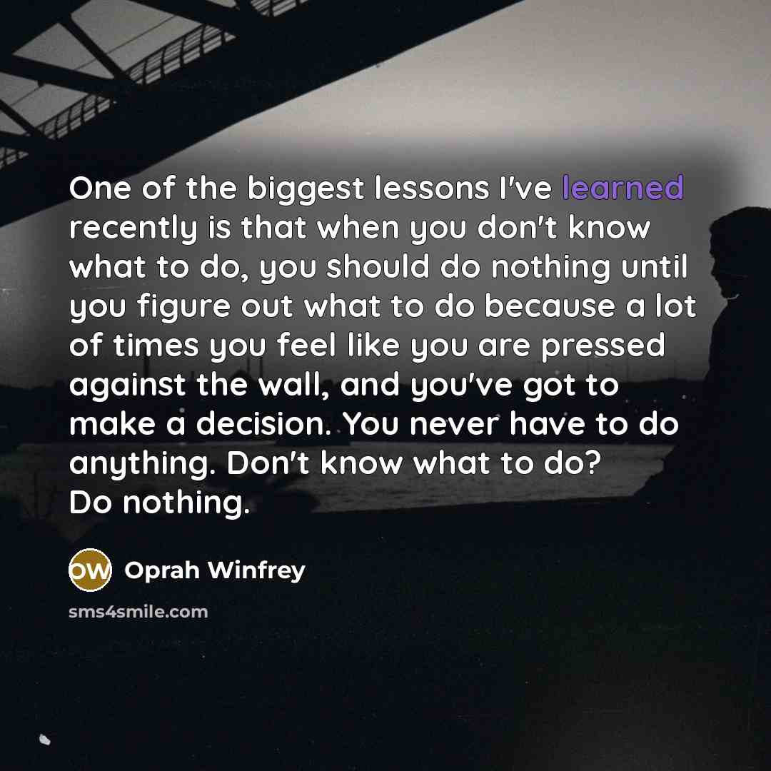 “One of the biggest lessons I've learned recently is that…” quote by Oprah Winfrey
