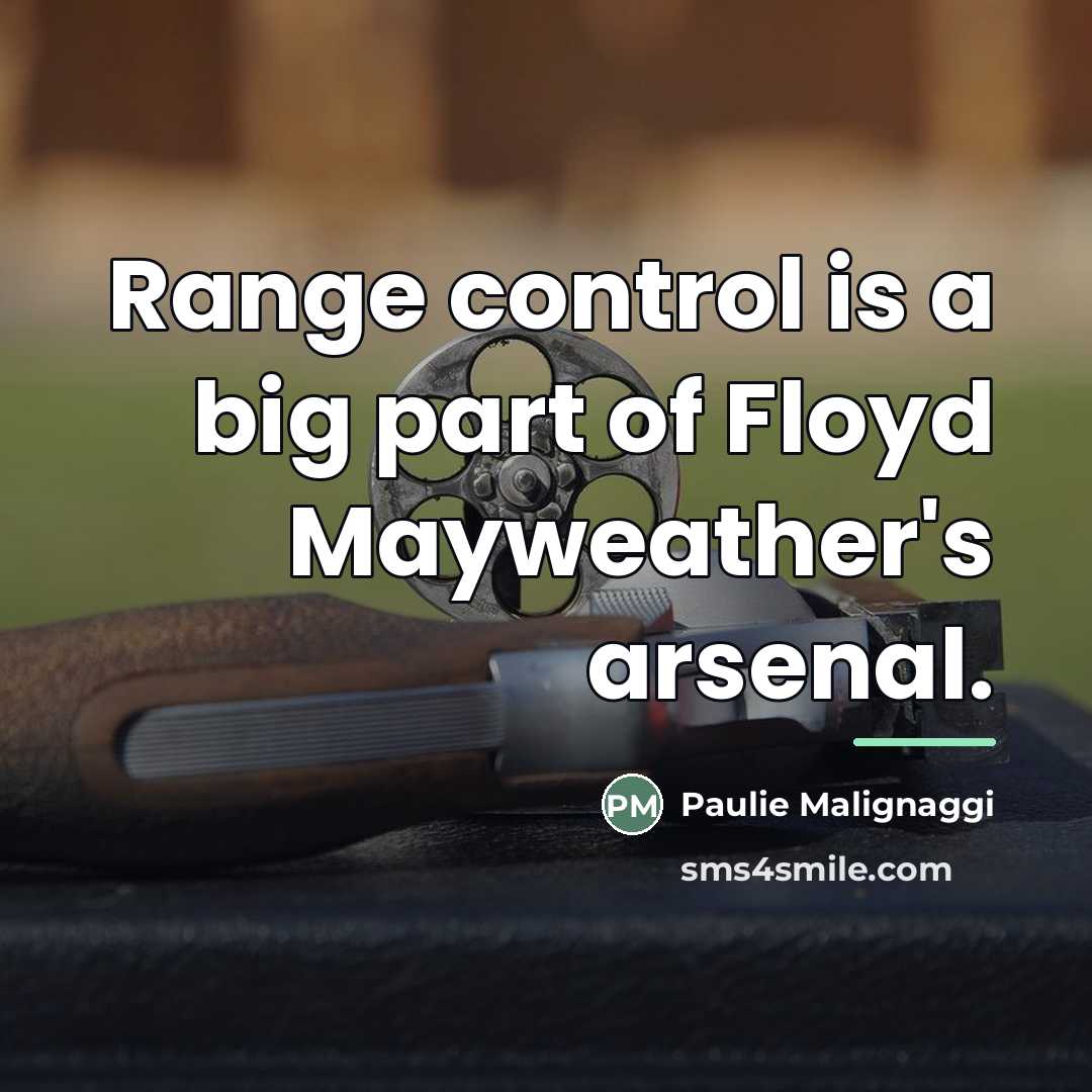 “Range control is a big part of Floyd Mayweather's arsenal.…” quote by Paulie Malignaggi