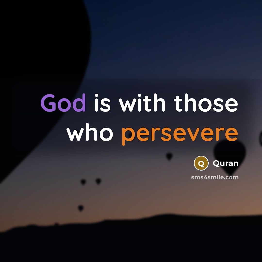 “God is with those who persevere…” quote by Quran