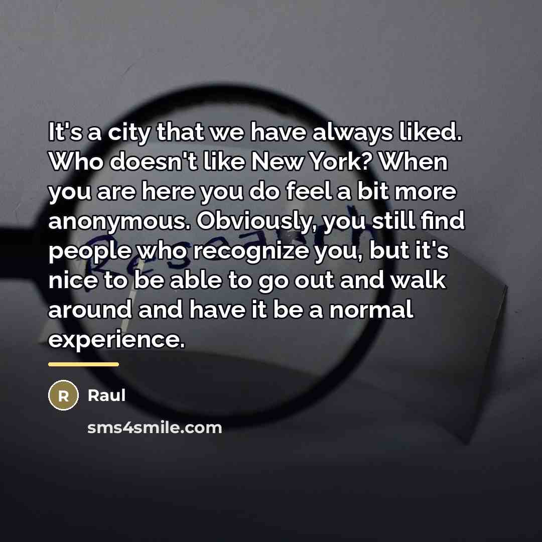 “It's a city that we have always liked. Who doesn't…” quote by Raul