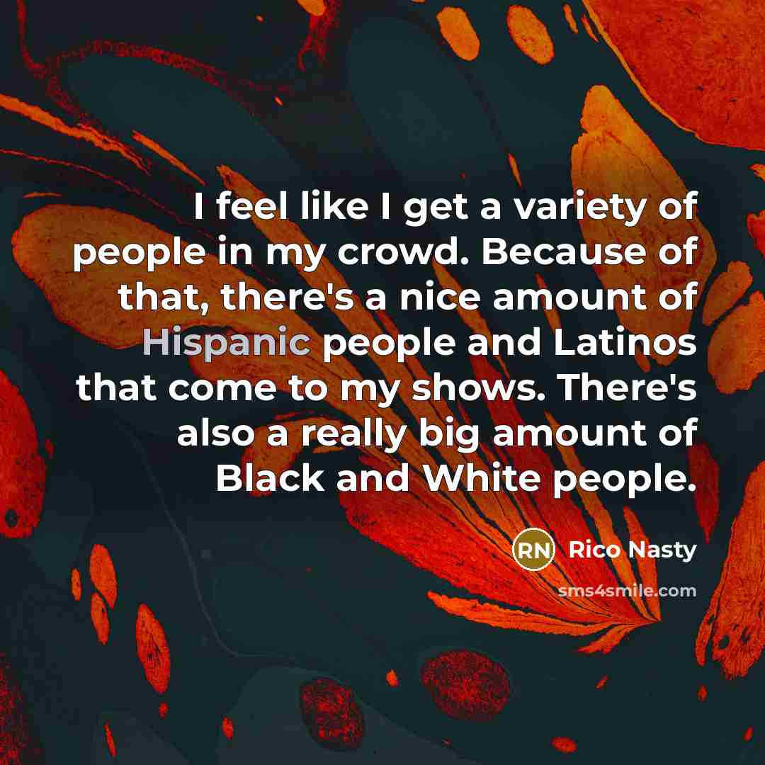 “I feel like I get a variety of people in…” quote by Rico Nasty