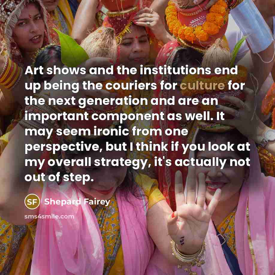 “Art shows and the institutions end up being the couriers…” quote by Shepard Fairey