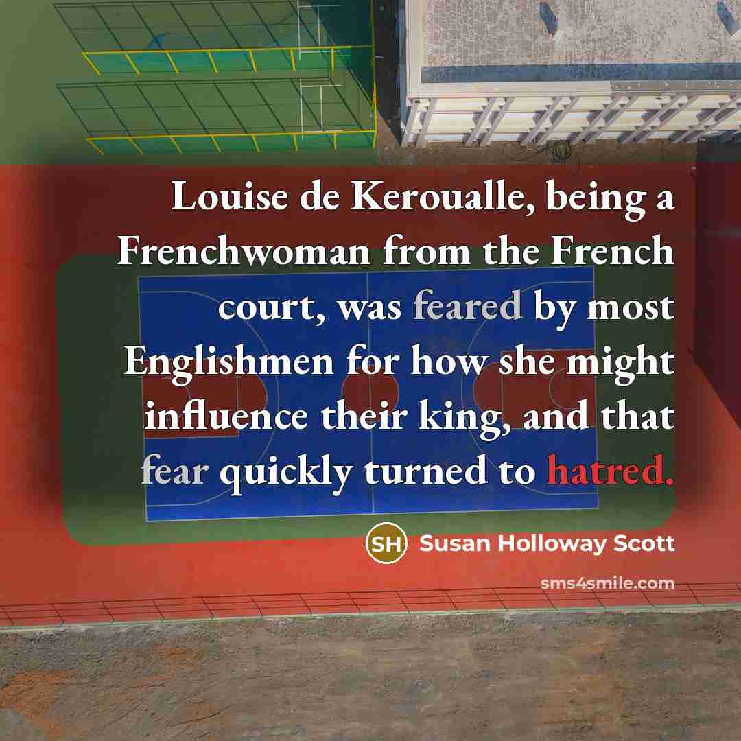 “Louise de Keroualle, being a Frenchwoman from the French court,…” quote by Susan Holloway Scott
