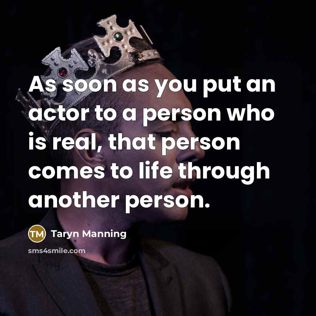 “As soon as you put an actor to a person…” quote by Taryn Manning