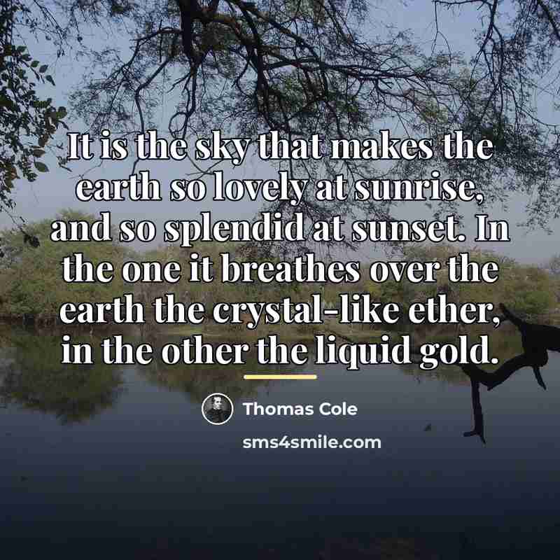 “It is the sky that makes the earth so lovely…” quote by Thomas Cole