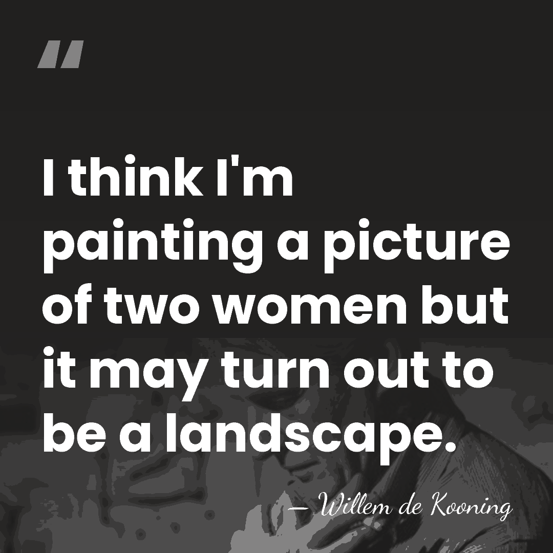I think I'm painting a picture of two women but it may&hellip; - Willem de Kooning
