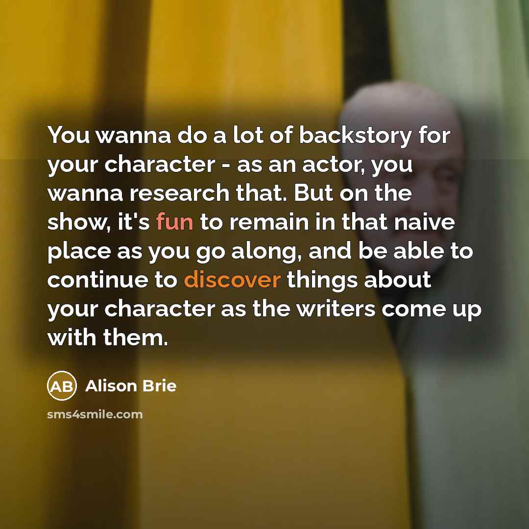 “You wanna do a lot of backstory for your character…” quote by Alison Brie