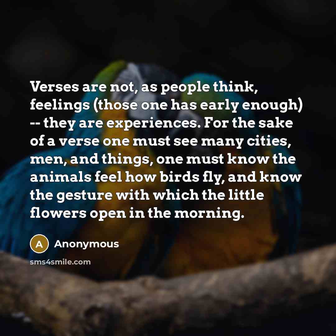“Verses are not, as people think, feelings (those one has…” quote by Anonymous