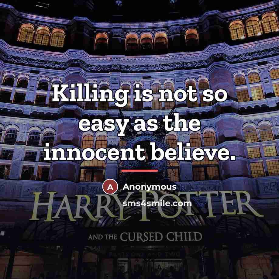 “Killing is not so easy as the innocent believe.…” quote by Anonymous