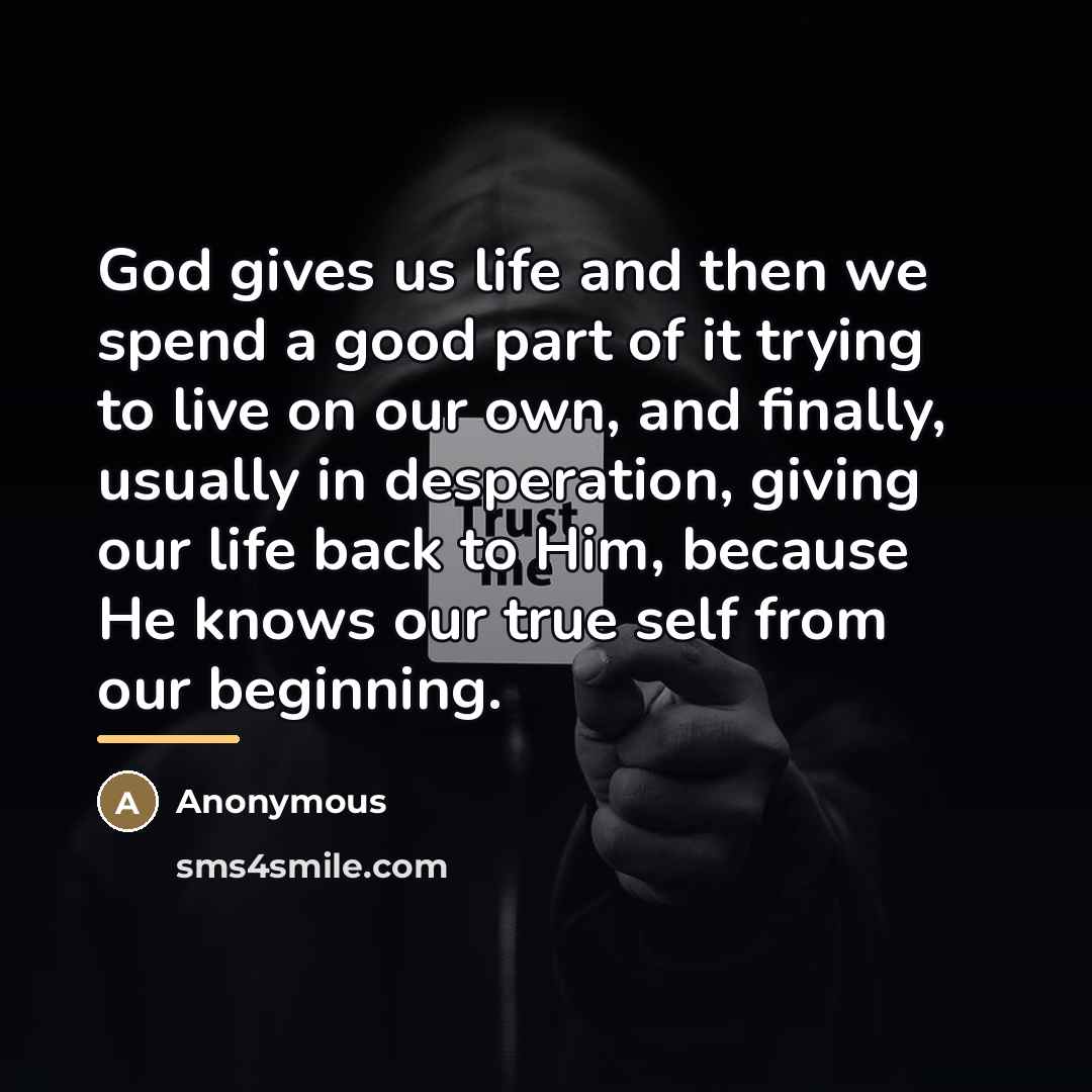 “God gives us life and then we spend a good…” quote by Anonymous
