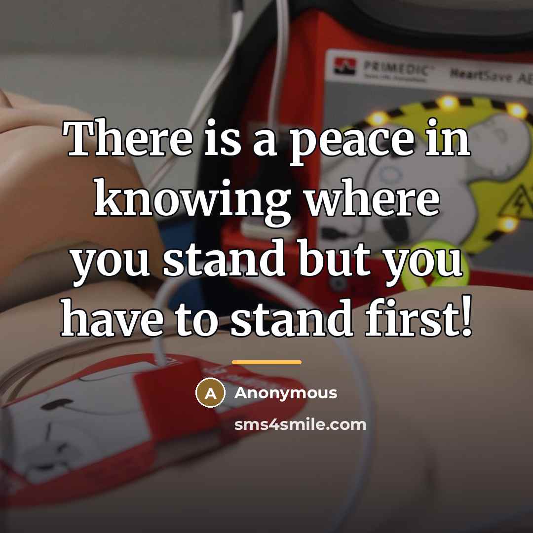 “There is a peace in knowing where you stand but…” quote by Anonymous