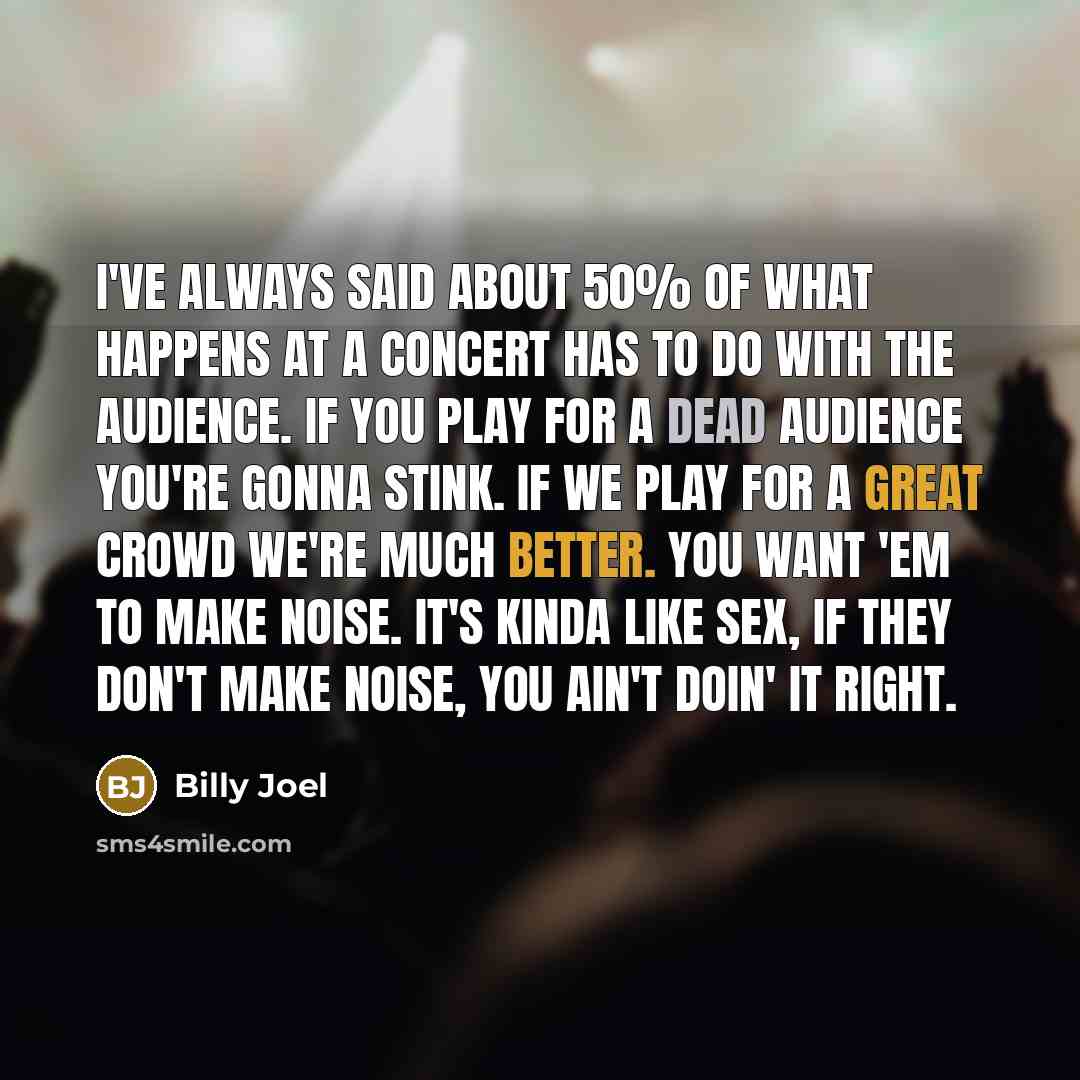 “I've always said about 50% of what happens at a…” quote by Billy Joel