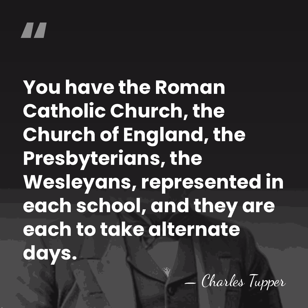 You have the Roman Catholic Church, the Church of England, the Presbyterians,&hellip; - Charles Tupper
